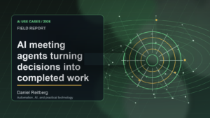 AI meeting agents turning decisions into completed work: Practical AI in 2026