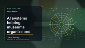 AI systems helping museums organize and describe digital collections: Practical AI in 2026