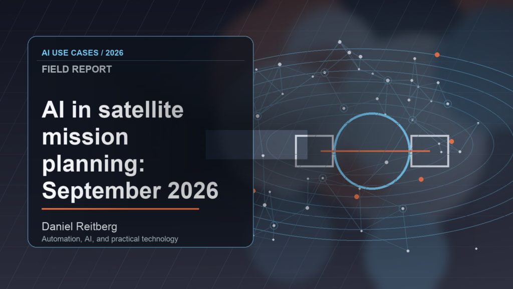 AI in satellite mission planning: September 2026 implementation field guide: Practical AI in 2026